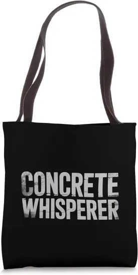 Concrete Whisperer Funny Construction Work Gift Tote Bag